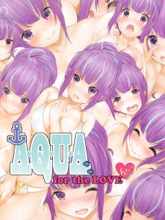 (C100) [Hajikeru Seeshi (Fumihiko)] A・Q・U・A for the LOVE (Minato Aqua)