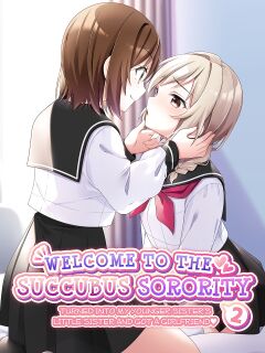 [TSF no F (NOMU)] Succubus Club e Youkoso 2 Imouto no Imouto ni Sareta kedo Kanojo ga Dekimashita | Welcome to the Succubus Sorority 2 ~Turned into my younger sister's little sister and got a girlfriend~