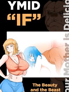 Your Mother is Delicious IF -The Beauty and The Beast 1-