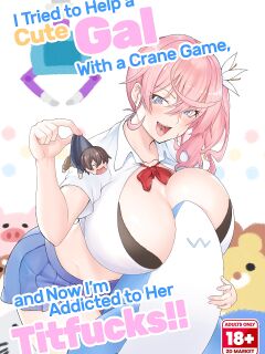 [Namanamago (Arearee, Shiba Nanasei)] I Tried to Help a Cute Gal With a Crane Game, and Now I’m Addicted to Her Titfucks Preview