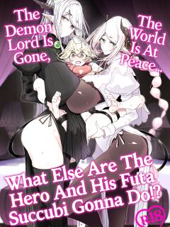 [Metro Notes (Tsumetoro)] Maou Toubatsu o Oeta Yuusha-kun to Futanari Inma Futari ga Yarukotonante Kimatteru yo ne! |The Demon Lord Is Gone, the World Is at Peace... What Are the Hero and His Futa Succubi Gonna Do!?
