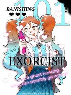 [Pygmalion of Cyprup] Banishing 101: Exorcist Preview