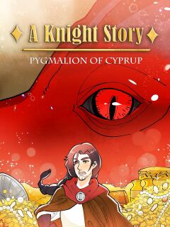 [Pygmalion of Cyprup] A Knight Story Preview