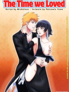 [Palcomix] The time we loved (Bleach)