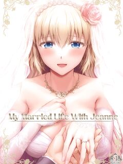[Chabashira Chainsaw ] Kono Tabi Jeanne to Kekkon Shimashita | My Married Life With Jeanne (Fate/Grand Order)