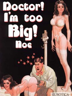 (Ignacio Noe) Doctor! I'm too Big!