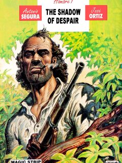 [Jose Ortiz + Antonio Segura] Hombre - Volume #01: The Shadow of Despair (ENG) Preview